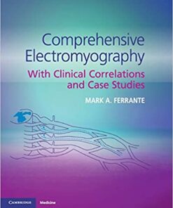 Comprehensive Electromyography: With Clinical Correlations and Case Studies 1st Edition PDF