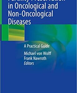 Fertility Preservation in Oncological and Non-Oncological Diseases: A Practical Guide 1st ed. 2020 Edition PDF