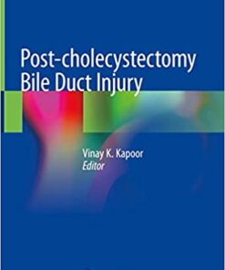 Post-cholecystectomy Bile Duct Injury 1st ed. 2020 Edition PDF