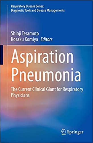Aspiration Pneumonia: The Current Clinical Giant for Respiratory Physicians 1st ed. 2020 Edition PDF
