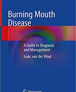 Burning Mouth Disease: A Guide to Diagnosis and Management 1st ed. 2021 Edition PDF