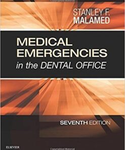 Medical Emergencies in the Dental Office, 7e by Stanley F. Malamed DDS