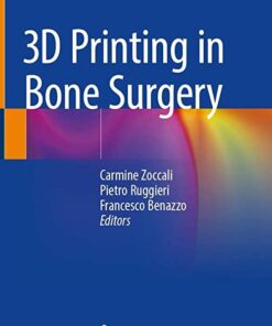 3D Printing in Bone Surgery 1st ed. 2022 Edition PDF Original