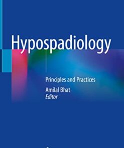 Hypospadiology: Principles and Practices 1st ed. 2022 Edition PDF Original