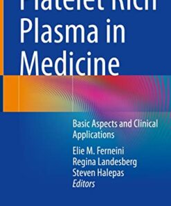 Platelet Rich Plasma in Medicine: Basic Aspects and Clinical Applications 1st ed. 2022 Edition PDF Original