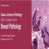 2019 classic lectures in pathology what you need to know breast pathology medical video courses 266241 360x