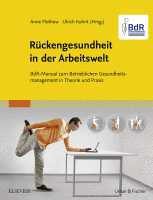Rückengesundheit in der Arbeitswelt Bdr-Manual zum Betrieblichen Gesundheitsmanagement in Theorie und Praxis - mit Zugang zum Elsevier-Portal
