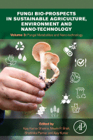Fungi Bio-Prospects in Sustainable Agriculture, Environment and Nano-technology Volume 2: Extremophilic Fungi and Myco-Mediated Environmental Management Book