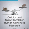 Cellular and Animal Models in Human Genomics Research