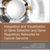 Integration and Visualization of Gene Selection and Gene Regulatory Networks for Cancer Genome