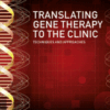 Translating Gene Therapy to the Clinic Techniques and Approaches