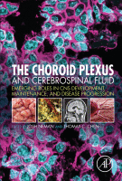 The Choroid Plexus and Cerebrospinal Fluid Emerging Roles in CNS Development, Maintenance, and Disease Progression