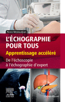 L'échographie pour Tous : Apprentissage Accéléré De L'échoscopie à L'échographie D'expert