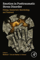 Emotion in Posttraumatic Stress Disorder Etiology, Assessment, Neurobiology, and Treatment