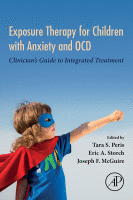 Exposure Therapy for Children with Anxiety and OCD Clinician's Guide to Integrated Treatment