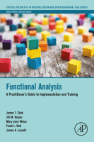 Functional Analysis A Practitioner's Guide to Implementation and Training A volume in Critical Specialties-Treating Autism&Behavioral Challenge