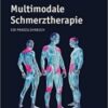 Multimodale Schmerztherapie: Ein Praxislehrbuch