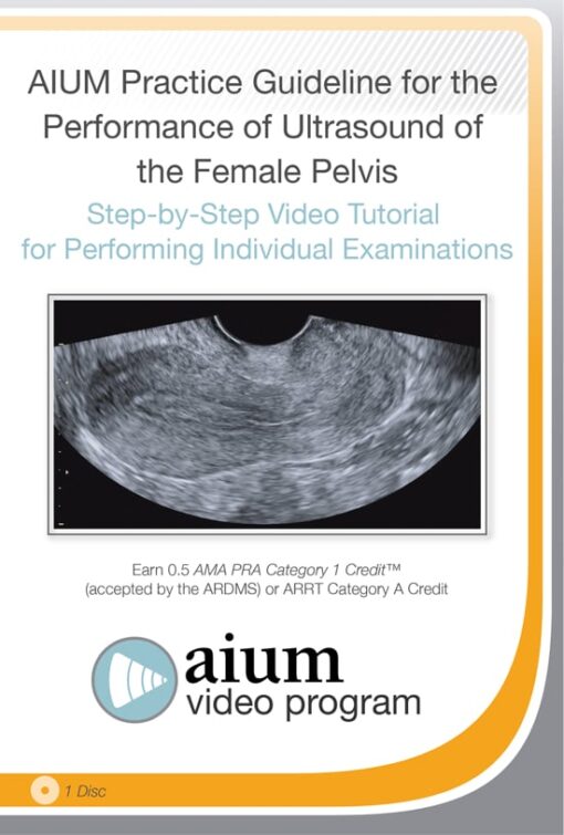 AIUM Practice Guideline for the Female Pelvis (CME VIDEOS)