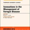 Innovations in the Management of Foregut Disease, An Issue of Thoracic Surgery Clinics (Volume 28-4) (The Clinics: Surgery, Volume 28-4) 2018 Original PDF