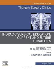 Education and the Thoracic Surgeon, An Issue of Thoracic Surgery Clinics (Volume 29-3) (The Clinics: Surgery, Volume 29-3) (Original PDF