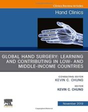 Global Hand Surgery: Learning and Contributing in Low- and Middle-Income Countries (Volume 35-4) (The Clinics: Orthopedics, Volume 35-4) 2019 Original PDF