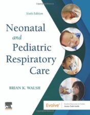 Neonatal and Pediatric Respiratory Care, 6th Edition (Original PDF