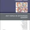 Hot Topics in Orthopedics, An Issue of Orthopedic Clinics (Volume 52-2) (The Clinics: Orthopedics, Volume 52-2) (Original PDF