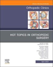 Hot Topics in Orthopedics, An Issue of Orthopedic Clinics (Volume 52-2) (The Clinics: Orthopedics, Volume 52-2) (Original PDF