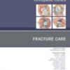 Fracture Care , An Issue of Orthopedic Clinics (Volume 52-4) (The Clinics: Orthopedics, Volume 52-4) (Original PDF