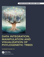 Data Integration, Manipulation and Visualization of Phylogenetic Trees (Chapman & Hall/CRC Computational Biology Series) 2022 Original PDF