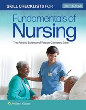 Skill Checklists for Fundamentals of Nursing: The Art and Science of Person-Centered Care, Tenth Edition