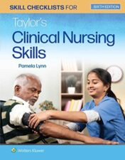Skill Checklists for Taylor’s Clinical Nursing Skills, Sixth Edition
