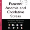 fanconi anemia and oxidative stress mechanistic background and clinical prospects 195x3001 1 176x271 1