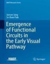 Emergence of Functional Circuits in the Early Visual Pathway (KAIST Research Series) 2022 Original PDF