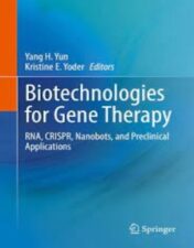 Biotechnologies for Gene Therapy: RNA, CRISPR, Nanobots, and Preclinical Applications 2022 Original pdf