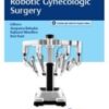 Robotic Gynecologic Surgery