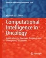 Computational Intelligence in Oncology Applications in Diagnosis, Prognosis and Therapeutics of Cancers 2022 Original pdf