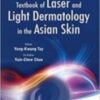 Textbook of Laser and Light Dermatology in the Asian Skin 1st Ed 2011 Original PDF
