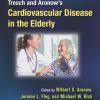 tresch and aronows cardiovascular disease in the elderly fifth edition fundamental and clinical cardiology