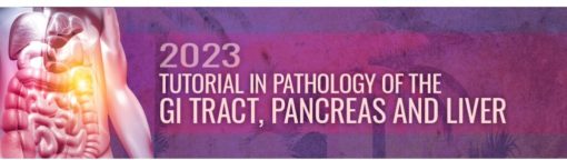 USCAP Tutorial In Pathology of the GI Tract, Pancreas, and Liver 2023