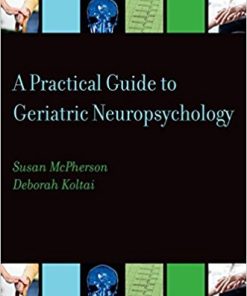 A Practical Guide to Geriatric Neuropsychology (AACN Workshop Series)