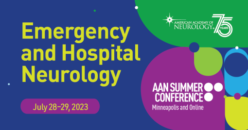 AAN Summer Conference 2023: Emergency and Hospital Neurology