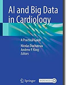 AI and Big Data in Cardiology: A Practical Guide