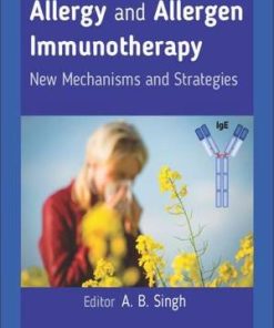 Allergy and Allergen Immunotherapy: New Mechanisms and Strategies