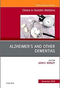 Alzheimer Disease and Other Dementias, An Issue of Clinics in Geriatric Medicine (Volume 34-4) (The Clinics: Internal Medicine, Volume 34-4)