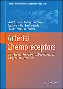 Arterial Chemoreceptors: Mal(adaptive) Responses: O2 Dependent and Independent Mechanisms (Advances in Experimental Medicine and Biology, 1427)