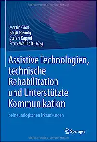 Assistive Technologien, technische Rehabilitation und Unterstützte Kommunikation: bei neurologischen Erkrankungen (German Edition) ()