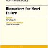 Biomarkers for Heart Failure, An Issue of Heart Failure Clinics (Volume 14-1) (The Clinics: Internal Medicine, Volume 14-1)