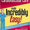 Cardiovascular Care Made Incredibly Easy (Incredibly Easy! Series®), 4th Edition