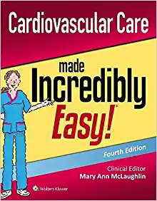 Cardiovascular Care Made Incredibly Easy (Incredibly Easy! Series®), 4th Edition